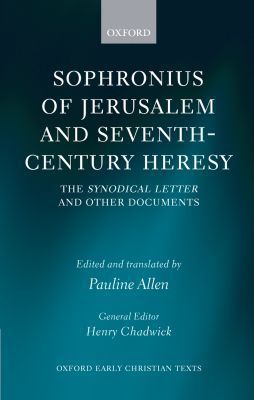 Book Sophronius of Jerusalem and Seventh-Century Heresy: The Synodical Letter and Other Documents (Oxford Early Christian Texts) free