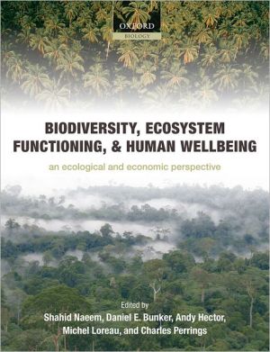 Book Biodiversity, Ecosystem Functioning, and Human Wellbeing: An Ecological and Economic Perspective free