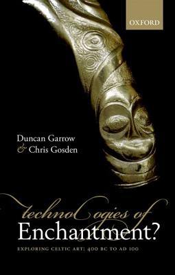 Book Technologies of Enchantment?: Exploring Celtic Art: 400 BC to AD 100 free