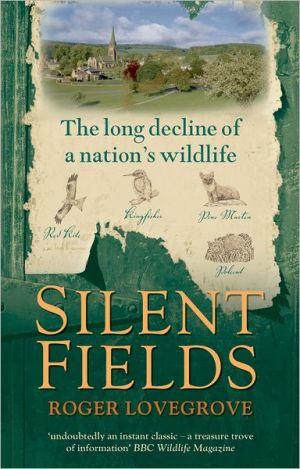 Book Silent Fields: The long decline of a nation's wildlife free