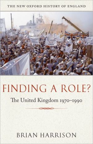 Book Finding a Role?: The United Kingdom 1970-1990 (New Oxford History of England) free Book Finding a Role?: The United Kingdom 1970-1990 (New Oxford History of England) free