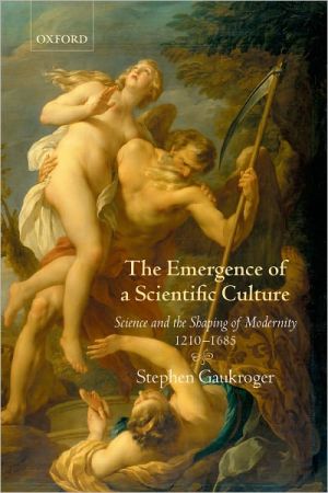 Book The Emergence of a Scientific Culture: Science and the Shaping of Modernity 1210-1685 free