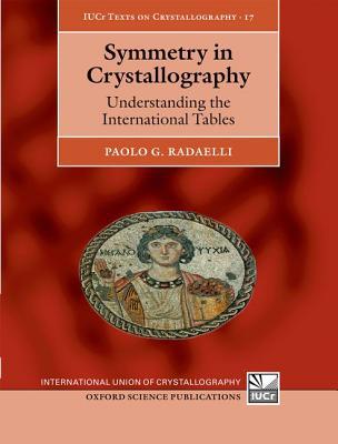 Book Symmetry in Crystallography: Understanding the International Tables (International Union of Crystallography Texts on Crystallography) free