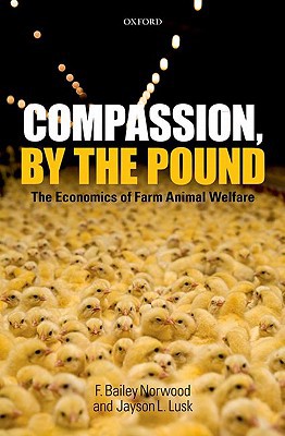 Book Compassion, by the Pound: The Economics of Farm Animal Welfare free