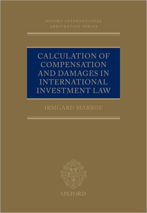 Book Calculation of Compensation and Damages in International Investment Law (Oxford International Arbitration Series) free