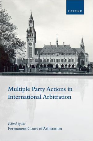 Book Multiple Party Actions in International Arbitration: Consent, Procedure and Enforcement free