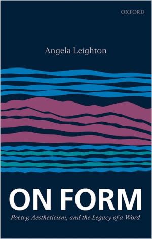Book On Form: Poetry, Aestheticism, and the Legacy of a Word free