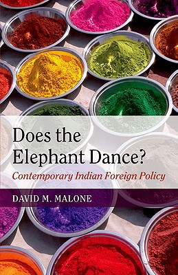 Book Does the Elephant Dance?: Contemporary Indian Foreign Policy free