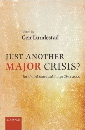 Book Just Another Major Crisis?: The United States and Europe Since 2000 free