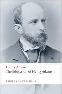Book The Education of Henry Adams (Oxford World's Classics) free