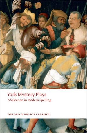 Book York Mystery Plays: A Selection in Modern Spelling (Oxford World's Classics) free