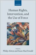 Book Human Rights, Intervention, and the Use of Force (Collected Courses of the Academy of European Law) free