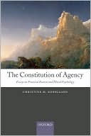 Book The Constitution of Agency: Essays on Practical Reason and Moral Psychology free
