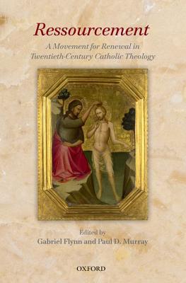 Book Ressourcement: A Movement for Renewal in Twentieth-Century Catholic Theology free