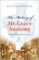 Book The Making of Mr. Gray's Anatomy: Bodies, Books, Fortune, Fame free