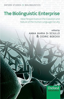 Book The Biolinguistic Enterprise: New Perspectives on the Evolution and Nature of the Human Language Faculty (Oxford Studies in Biolinguistics) free