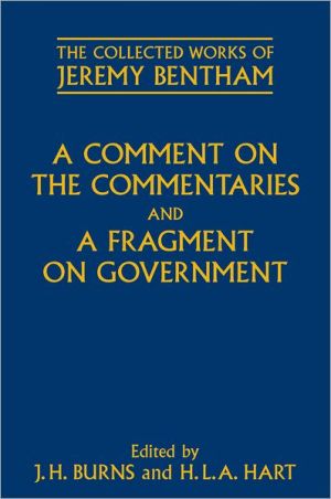 Book A Comment on the Commentaries and A Fragment on Government (The Collected Works of Jeremy Bentham) free