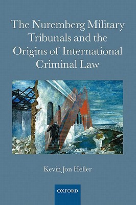 Book The Nuremberg Military Tribunals and the Origins of International Criminal Law free