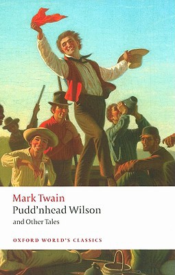 Book Pudd'nhead Wilson: Those Extraordinary Twins, The Man that Corrupted Hadleyburg (Oxford World's Classics) free