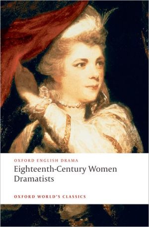 Book Eighteenth-Century Women Dramatists (Oxford World's Classics) free