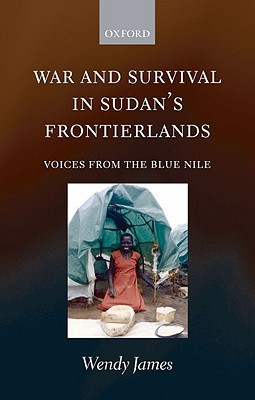 Book War And Survival In Sudan's Frontierlands: Voices From The Blue Nile free