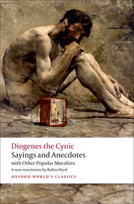 Book Diogenes the Cynic: Sayings and Anecdotes, With Other Popular Moralists free