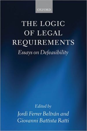 Book The Logic of Legal Requirements: Essays on Defeasibility free