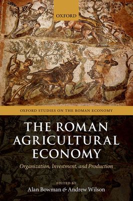 Book The Roman Agricultural Economy: Organization, Investment, and Production (Oxford Studies on the Roman Economy) free