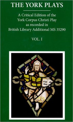 Book The York Plays: VoIume 1 The Text (Early English Text Society Supplementary Series (23)) free