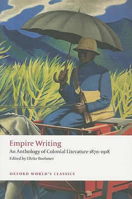 Book Empire Writing: An Anthology of Colonial Literature 1870-1918 (Oxford World's Classics) free