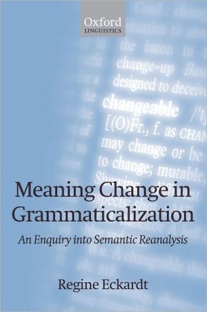 Book Meaning Change In Grammaticalization: An Enquiry Into Semantic Reanalysis free