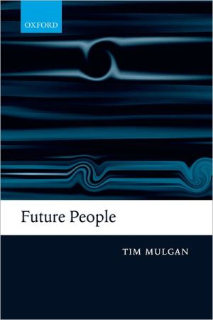 Book Future People: A Moderate Consequentialist Account of our Obligations to Future Generations free