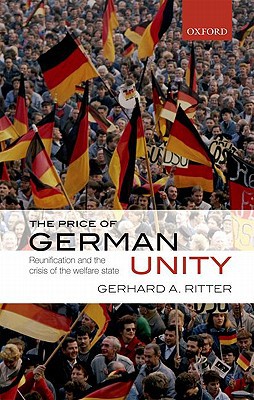 Book The Price of German Unity: Reunification and the Crisis of the Welfare State free