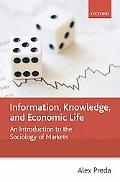 Book Information, Knowledge, And Economic Life: An Introduction To The Sociology Of Markets free