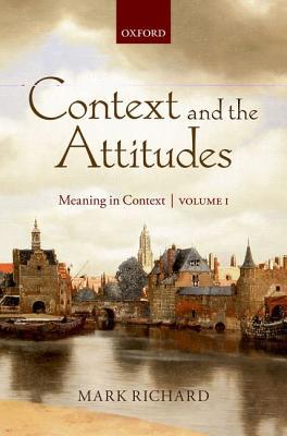 Book Context and the Attitudes: Meaning in Context, Volume 1 free