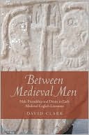 Book Between Medieval Men: Male Friendship and Desire in Early Medieval English Literature free
