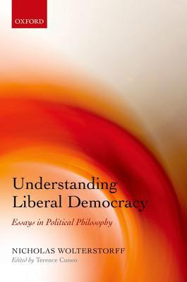 Book Understanding Liberal Democracy: Essays in Political Philosophy free