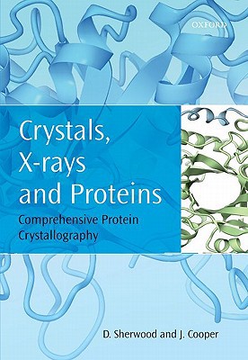 Book Crystals, X-rays and Proteins: Comprehensive Protein Crystallography free