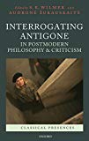 Book Interrogating Antigone in Postmodern Philosophy and Criticism free