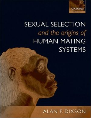 Book Sexual Selection and the Origins of Human Mating Systems free