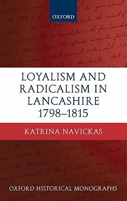 Book Loyalism and Radicalism in Lancashire, 1798-1815 (Oxford Historical Monographs) free