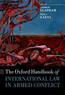 Book The Oxford Handbook of International Law in Armed Conflict (Oxford Handbooks) free
