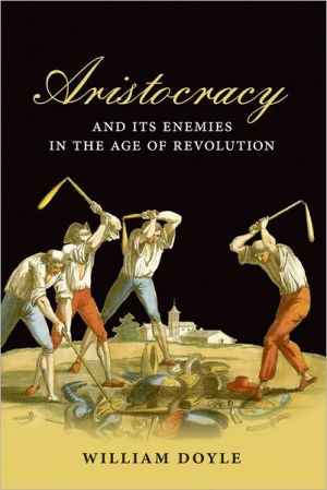 Book Aristocracy and its Enemies in the Age of Revolution free