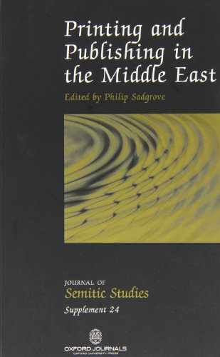 Book Printing and Publishing in the Middle East: Papers from the Second Symposium on the History of Printing and Publishing in the Languages and Countries free