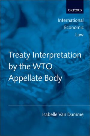 Book Treaty Interpretation by the WTO Appellate Body (International Economic Law Series) free