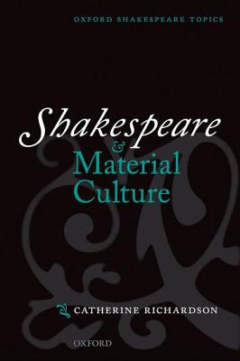 Book Shakespeare and Material Culture (Oxford Shakespeare Topics) free