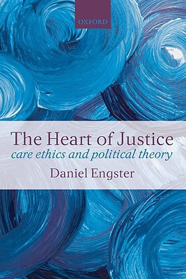 Book The Heart of Justice: Care Ethics and Political Theory free