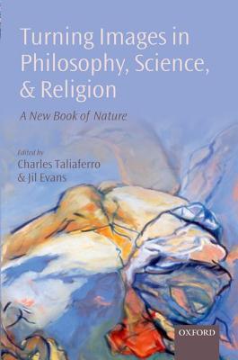 Book Turning Images in Philosophy, Science, and Religion: A New Book of Nature free