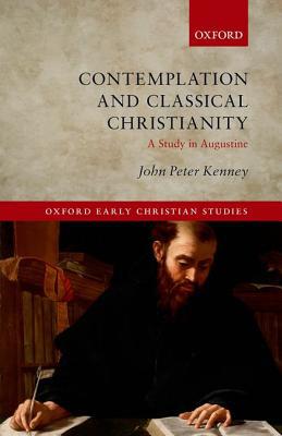Book Contemplation and Classical Christianity: A Study in Augustine (Oxford Early Christian Studies) free