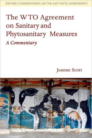 Book The WTO Agreement on Sanitary and Phytosanitary Measures: A Commentary (Oxford Commentaries on GATT/WTO Agreements) free